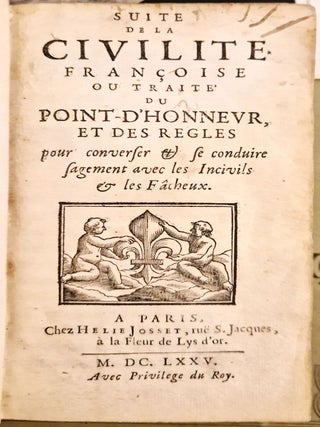 Item #4215 Suite de la civilité françoise, ou Traité du point-d'honneur....