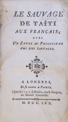 Item #4239 Le Sauvage de Taïti aux Français ; avec un envoi au philosophe ami des sauvages....