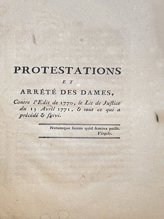 Item #4469 Protestation et arrêté des dames, contre l'édit de 1770, le Lit de...