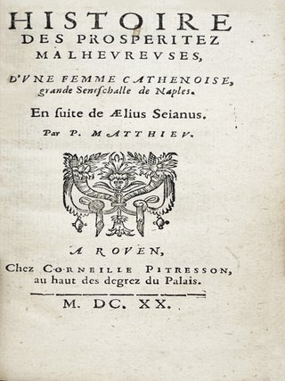 Item #4517 Histoire des prosperitez malheureuses, d'une femme cathenoise, grande sénéchale de...