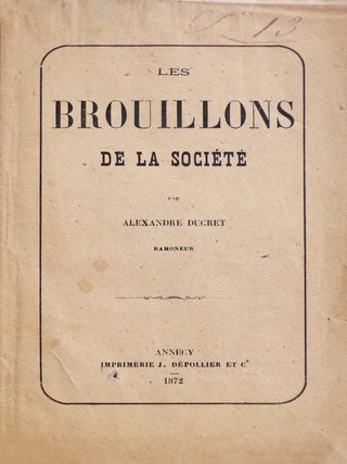 Item #4705 Les Brouillons de la société. Alexandre DUCRET