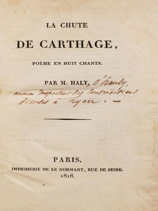 Item #4713 La Chute de Carthage, poème en huit chants. Pierre Joseph Stanislas HALY O'HANLY