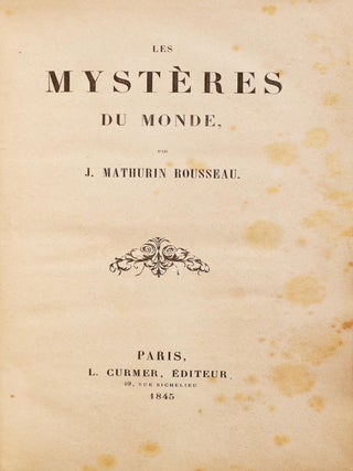 Item #4728 Les Mystères du monde. J.-Mathurin ROUSSEAU