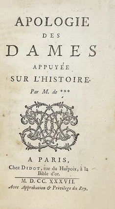 Item #4869 Apologie des dames appuyée sur l'histoire. Par M. de ***. Madame GALIEN