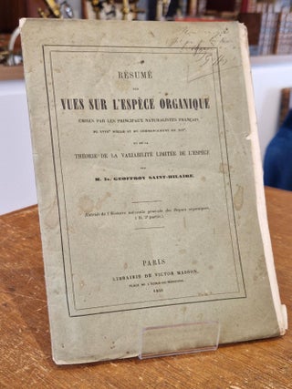 Item #4880 Résumé des vues sur l'espèce organique émises par les principaux naturalistes...