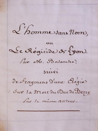 L'Homme sans nom ou le Régicide de Lyon. Suivi de fragmens d'une Elégie sur la mort du duc de Berry.