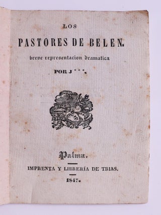 Item #4926 Les Pastores de Belen. Breve representacion dramatica. José María...