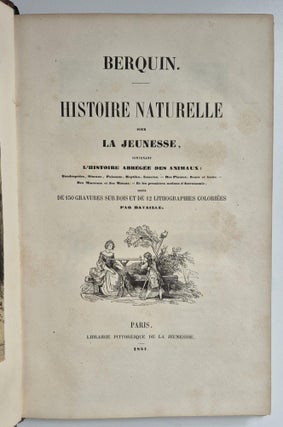 Histoire naturelle pour la jeunesse, contenant l'histoire abrégée des animaux… ornée de 150 gravures sur bois et de 12 lithographies coloriées