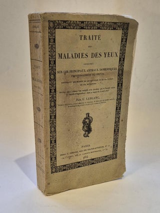 Traité des maladies des yeux observées sur les principaux animaux domestiques, principalement le cheval, contenant les moyens de les prévenir et de les guérir de ces affections