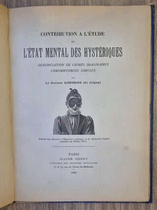 Contribution à l’étude de l’état mental des hystériques. Dénonciation de crimes imaginaires. Chromhydrose simulée