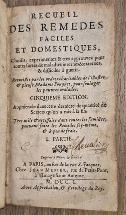 Recueil des remedes faciles et domestiques, choisis, experimentez & tres approuvez pour toutes sortes de maladies internes & externes, & difficiles à guérir