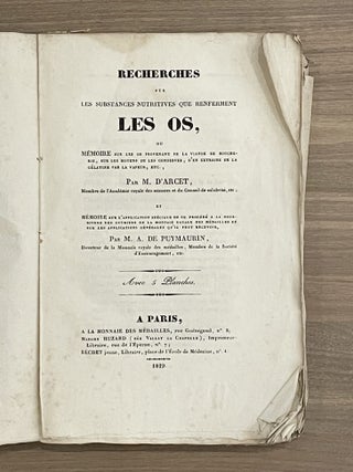 Recherches sur les substances nutritives que renferment les os, ou Mémoire sur les os provenant de la viande de boucherie, sur les moyens de les conserver, d'en extraire de la gélatine par vapeur
