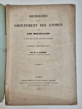 Recherches sur le groupement des atomes dans les mol&eacute;cules et sur les causes les plus intimes des formes cristallines