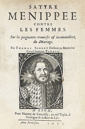 Item #5340 Satyre ménippée contre les femmes, sur les poignantes traverses & incommoditez...