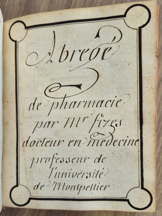 FIZES (Antoine), Mati&egrave;re m&eacute;dicale externe [et] Abr&eacute;g&eacute; de pharmacie [suivis de] SARRAU (Joseph), Dissertation chirurgicale sur la carie des os,