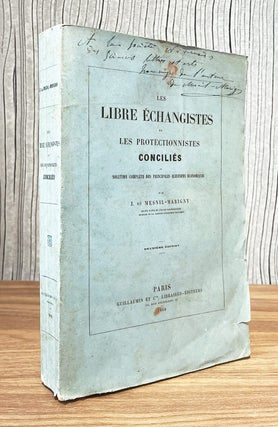 Item #5422 Les Libres-échangistes et les protectionnistes conciliés ou solution complète des...