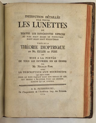 Instruction détaillée pour porter les lunettes de toutes les différentes espèces au plus haut degré de perfection dont elles sont susceptibles, tirée de la théorie dioptrique de Mr. Euler le père, et mise à la portée de tous les ouvriers en ce genre
