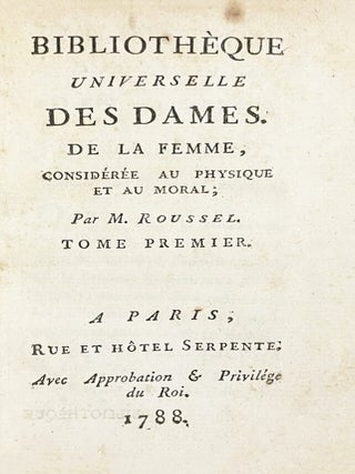 Biblioth&egrave;que universelle des dames. De la femme, consid&eacute;r&eacute;e au physique et au moral.