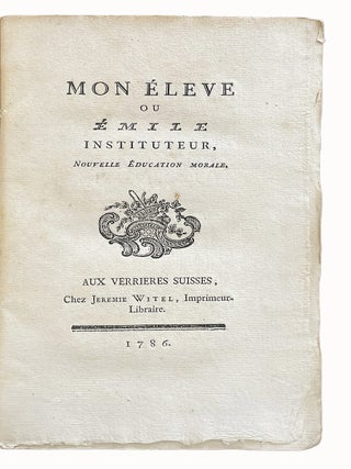 Mon El&egrave;ve ou Emile instituteur. Nouvelle Education morale