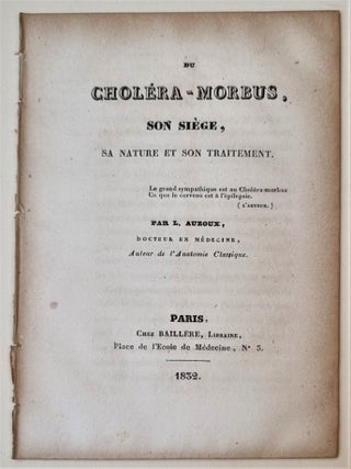 Item #YEG-1146 Du choléra-morbus, son siège, sa nature et son traitement. AUZOUX, Louis
