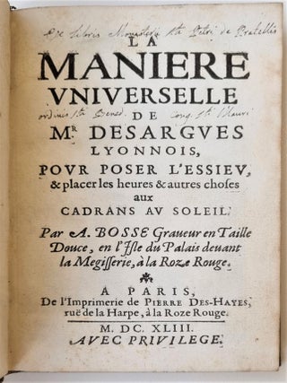 La manière universelle de Mr. Desargues lyonnais pour poser l'essieu, & placer les heures & autres choses aux cadrans au soleil
