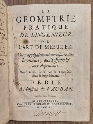 Item #YEG-535 La géométrie pratique de l’ingénieur, ou l’Art de mesurer. Imprimé aux...