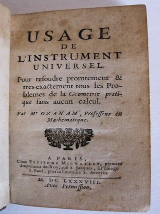 Usage de l'instrument universel. Pour resoudre promptement & tres exactement tois les problemes de la geometrie pratique sans aucun calcul