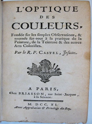 Optique des couleurs, Fondée sur les simples Observations, & tournée sur-tout à la pratique de la Peinture, de la Teinture et des autres Arts Coloristes